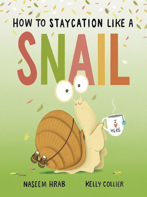 Title details for How to Staycation Like a Snail by Naseem Hrab - Available